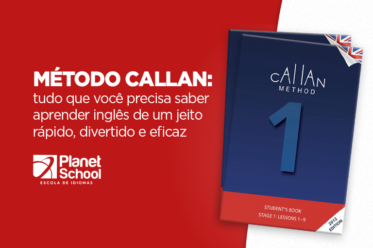 Método Callan: tudo que você precisa saber sobre aprender inglês de um jeito rápido, divertido e eficaz