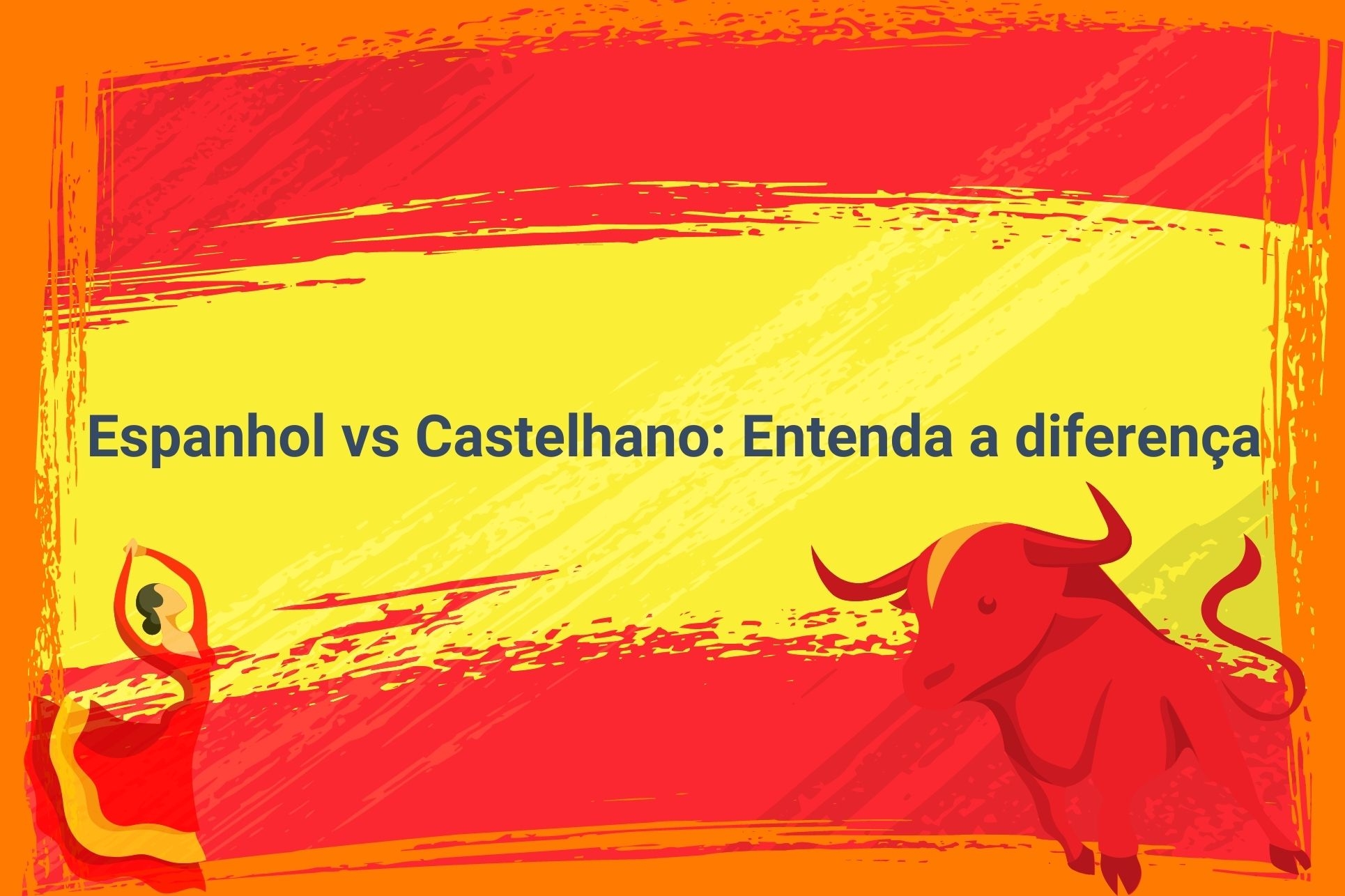 Espanhol vs Castelhano: Entenda a diferença