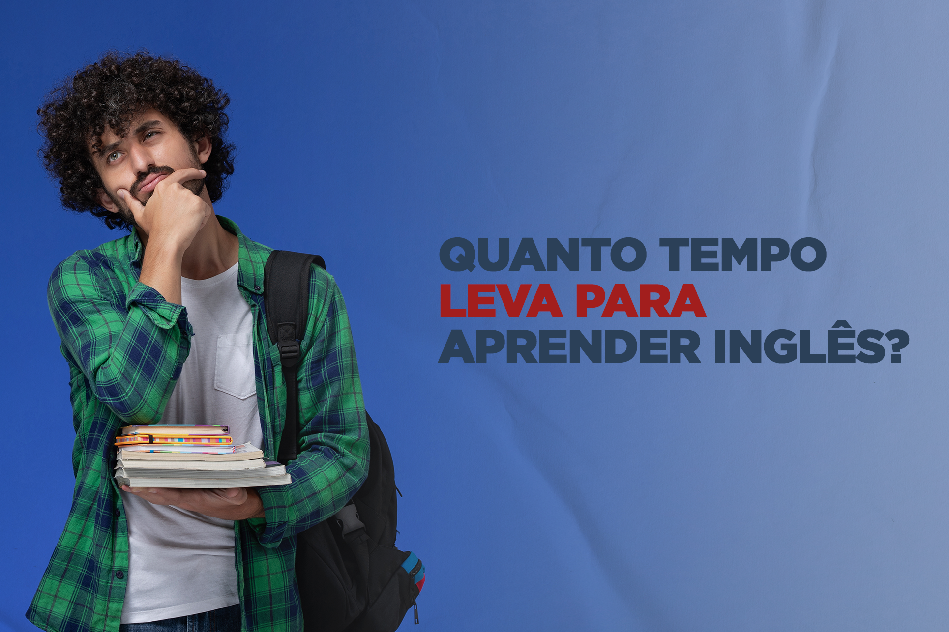 Níveis de inglês: Saiba quais são e em quanto tempo evoluir!