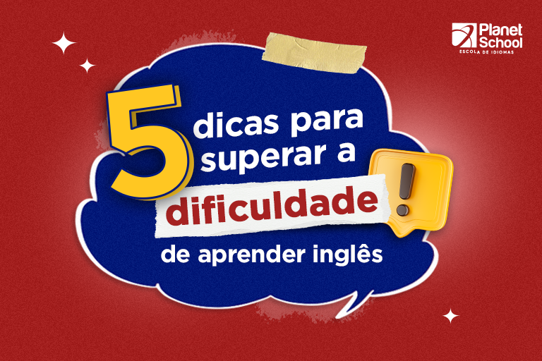 O que é preciso para aprender inglês? - Planet School