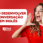 Como aprender conversação em inglês