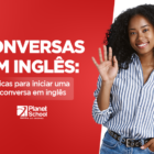 Conversas em inglês Dicas para iniciar uma conversa em inglês