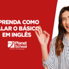 Aprenda como falar o básico em inglês