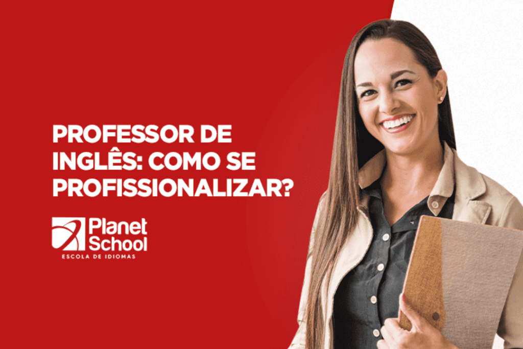 Como se profissionalizar para se tornar um professor de inglês?