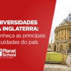 Universidades da Inglaterra para ter um ensino de qualidade.