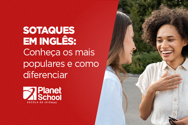 Sotaques em inglês: saiba tudo sobre!